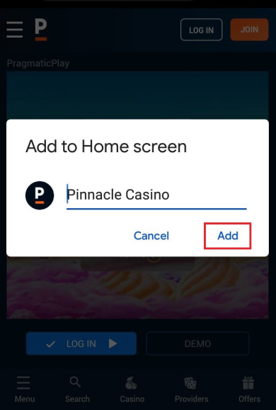 Home screen to add a shortcut to the mobile version of Pinnacle Casino